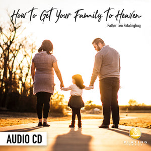 How to Get Your Family to Heaven (Audio CD)