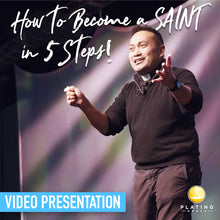 Load image into Gallery viewer, How to Become a Saint in 5 Steps! (Video Presentation)

