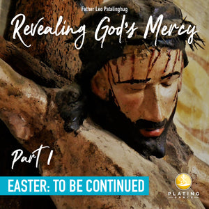 Part 1 - Revealing God’s Mercy